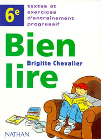 Bien lire 6e, édition 1996. Textes et entraînement progressif