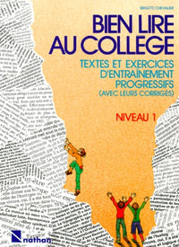 Bien Lire Au College. Textes Et Exercices D'Entrainement Progressifs (Avec Leurs Corriges), Niveau 1