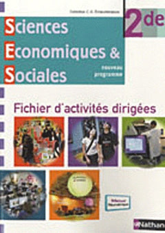 Sciences économiques et sociales 2e, fichier d'activités dirigées: Nouveau programme