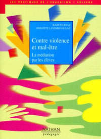 Contre violence et mal-être. La médiation par les élèves
