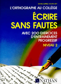 Ecrire sans fautes. Niveau 2
