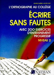 Ecrire sans fautes. Niveau 2