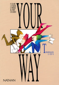 Your way, terminale L/ES/S. Livre de l'élève