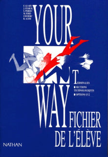 Your way, terminale STT, sections technologiques, options LV2. Fichier de l'élève