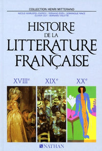 Histoire de la littérature française.: Tome 2, 18ème, 19ème, 20ème siècles
