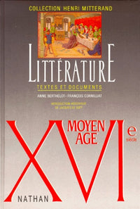 Litterature Moyen Age/Xvieme Siecle. Textes Et Documents