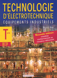 Technologie d'électrotechnique Terminale BEP: Equipements industriels
