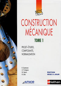 Précis de construction mécanique - Tome I AFNOR-NATHAN Livre de l'élève