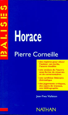 "Horace", Pierre Corneille: Résumé analytique, commentaire critique,...