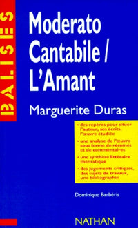 "Moderato cantabile", "L'amant", Marguerite Duras: Résumé analytique...