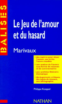 "Le jeu de l'amour et du hasard", Marivaux: Des repères pour situer l'auteur, ses écrits, l'oeuvre étudiée