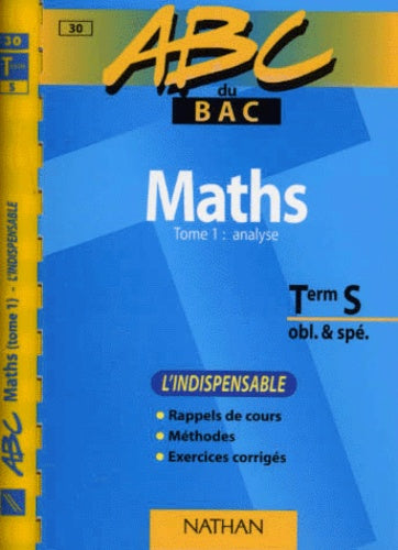 ABC du bac, mathématiques niveau terminale S obl et spé, tome 1