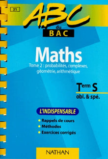 ABC du bac, mathématiques niveau terminale S obl et spé, tome 2