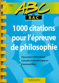 ABC du bac, 1000 citations pour la dissertation philosophique. Niveau première et terminale