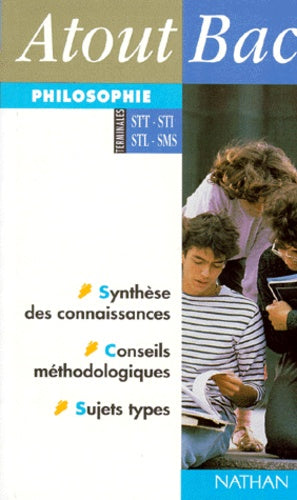 Atout Bac : philosophie, terminales STT-STI