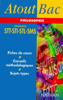 Atout Bac : Philosophie, terminales STT - STI - STL - SMS
