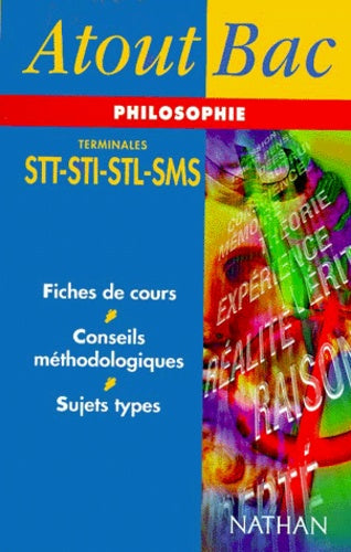 Atout Bac : Philosophie, terminales STT - STI - STL - SMS