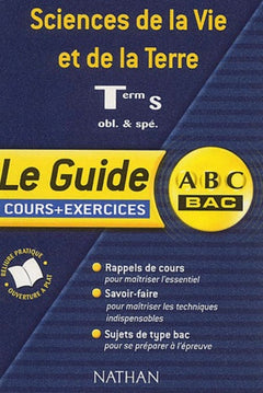 ABC du Bac : Sciences de la Vie et de la Terre, terminale S, cours + exercices