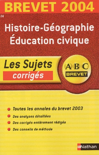 ABC Brevet - Les Sujets corrigés : Brevet 2004 : Histoire-Géographie - Éducation civique, 3e