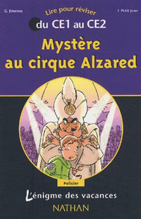 L'Énigme des vacances : Mystère au cirque Alzared, lire pour réviser du CE1 au CE2