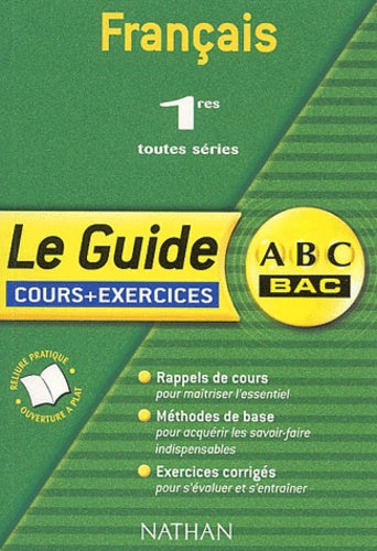 ABC Bac - Le Guide : Français, 1ère toutes séries