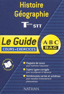 ABC Bac - Le Guide : Histoire-Géographie, terminale STT (Cours + exercices)