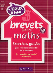 Tu peux le faire - Brevet blancs : Maths, 3e