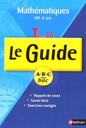 Mathématiques Tle ES: Le Guide