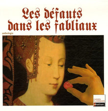 Quatre Fabliaux du Moyen-Age, Les défauts dans les fabliaux : XIIe-XIVe siècles