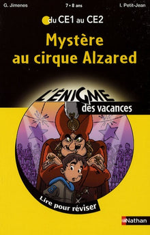 Mystère au cirque Alzared: Du CE1 au CE2