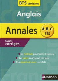 Anglais BTS tertiaires et indutriels: Annales 2010, sujets corrigés