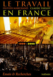 Le travail en France, 1800-2000
