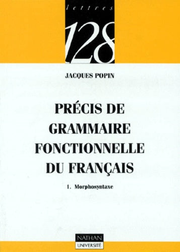 Précis de grammaire fonctionnelle du français, tome 1 : Morphosyntaxe