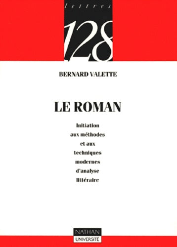 Le roman: Initiation aux méthodes et aux techniques modernes d'analyse littéraire