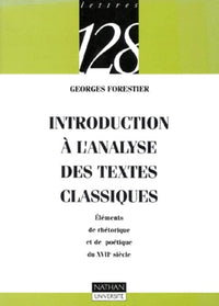 Introduction à l'analyse des textes classiques : Eléments de rhétorique et de poétique du XVIIe siècle