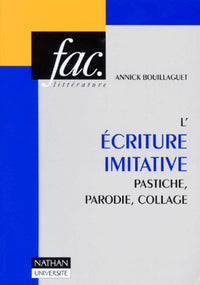 L'écriture imitative. Pastiche, parodie, collage