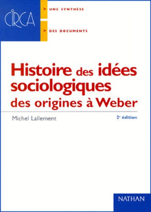 Histoire des idées sociologiques, tome 1 : Des origines à Weber