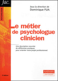 Le métier de psychologue clinicien : Une description concrète de différentes pratiques pour orienter votre projet professionnel