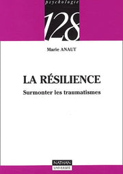 La résilience: Surmonter les traumatismes