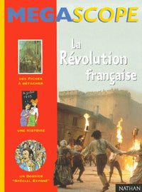 La Révolution française (des fiches à détacher + 1 histoire + 1 dossier "spécial exposé")