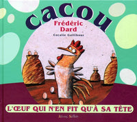 Cacou: L'oeuf qui n'en fit qu'à sa tête
