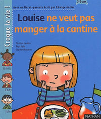 Louise ne veut pas manger à la cantine