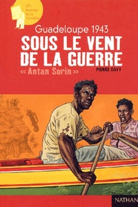 Guadeloupe 1943 sous le vent de la guerre
