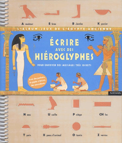 Albums-Jeux de l'Egypte Ancienne Ecrire avec des hiéroglyphes