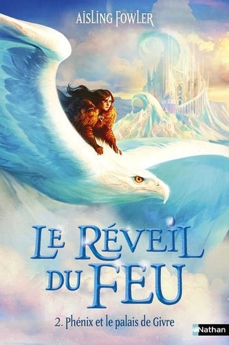 Le réveil du feu - T2 : Phénix et le palais de Givre