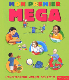 Mon Premier Mega. L'Encyclopedie Vivante Des Petits