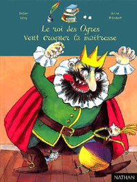 Le roi des Ogres veut croquer la maîtresse