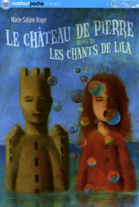 Château de pierre suivi de Les chants de Lila