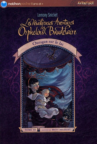 Les désastreuses aventures des orphelins Baudelaire 3 : Ouragan sur le lac
