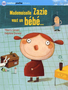 Mademoiselle Zazie veut un bébé...